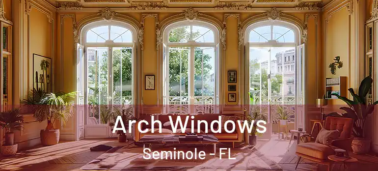  Arch Windows Seminole - FL