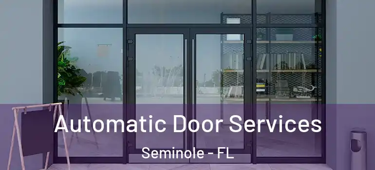  Automatic Door Services Seminole - FL