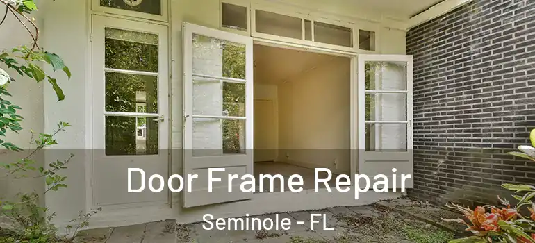  Door Frame Repair Seminole - FL