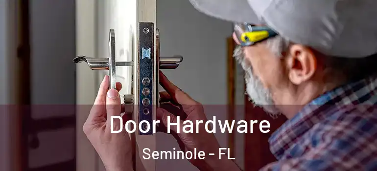  Door Hardware Seminole - FL