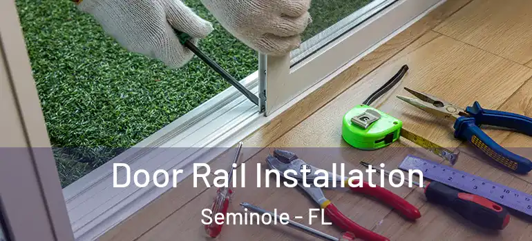 Door Rail Installation Seminole - FL