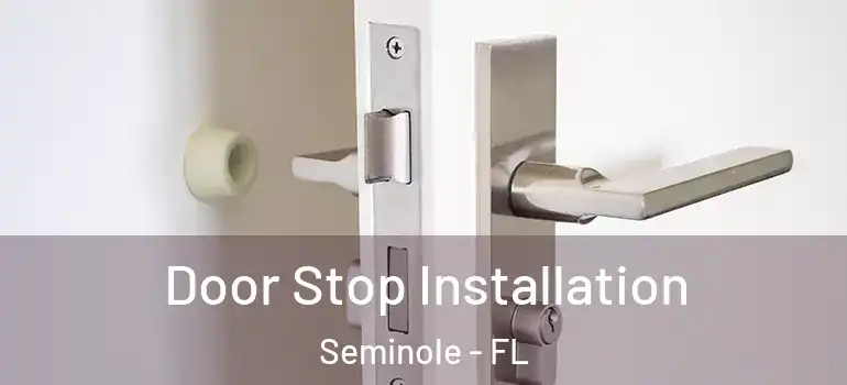  Door Stop Installation Seminole - FL