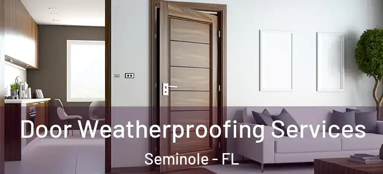  Door Weatherproofing Services Seminole - FL