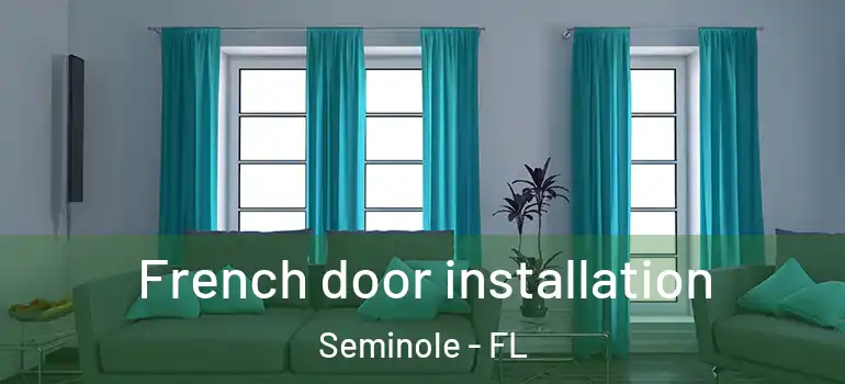 French door installation Seminole - FL