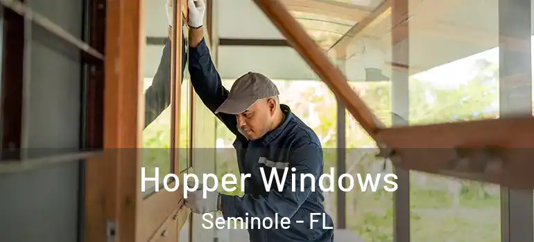  Hopper Windows Seminole - FL