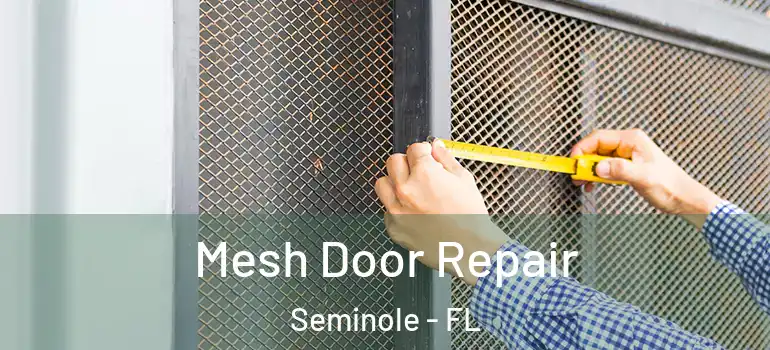  Mesh Door Repair Seminole - FL