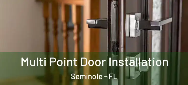  Multi Point Door Installation Seminole - FL