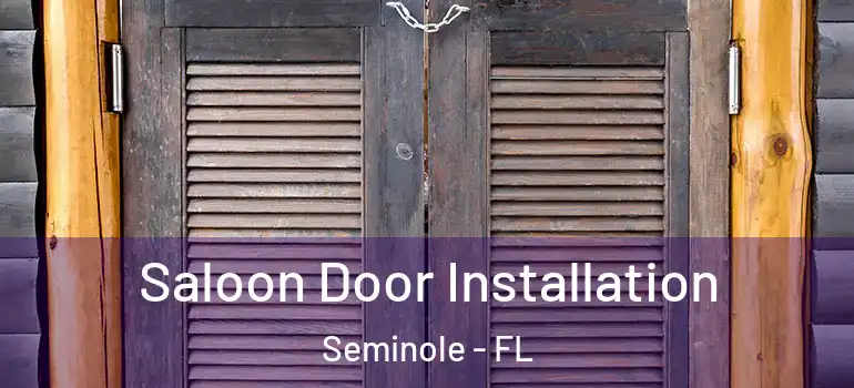  Saloon Door Installation Seminole - FL