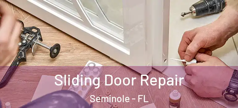  Sliding Door Repair Seminole - FL