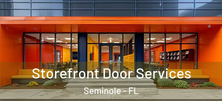  Storefront Door Services Seminole - FL