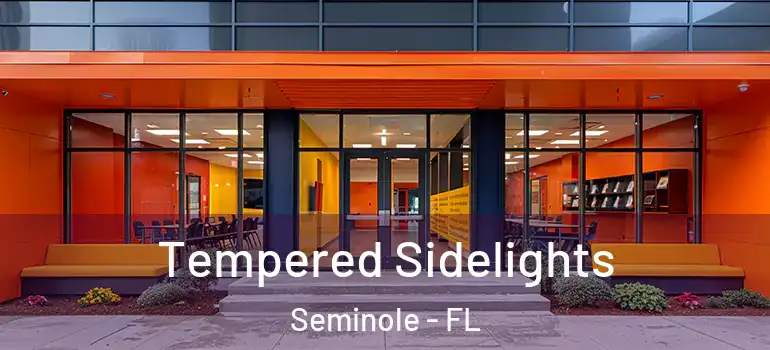  Tempered Sidelights Seminole - FL