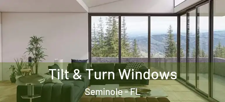  Tilt & Turn Windows Seminole - FL